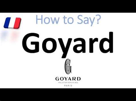 goyard pronounce|how to say Goyard.